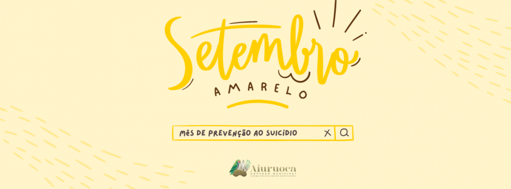 A campanha Setembro Amarelo® salva vidas!