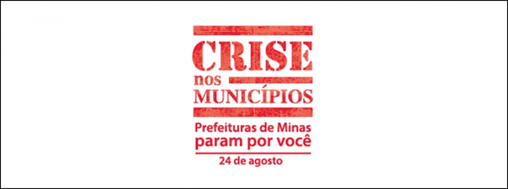 Crise nos municípios: Prefeituras mineiras vão parar na segunda-feira