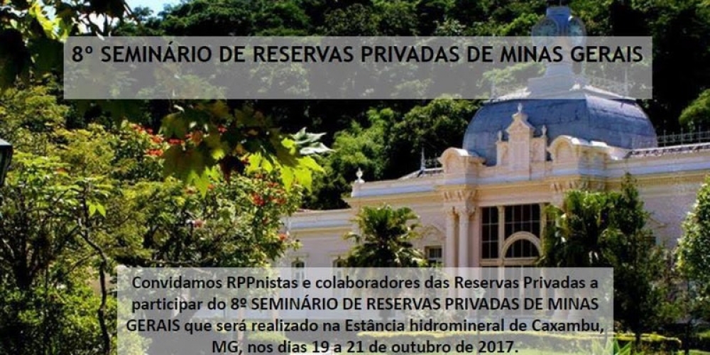 VIII SEMINÁRIO DE RESERVAS PRIVADAS DE MINAS GERAIS Caxambu