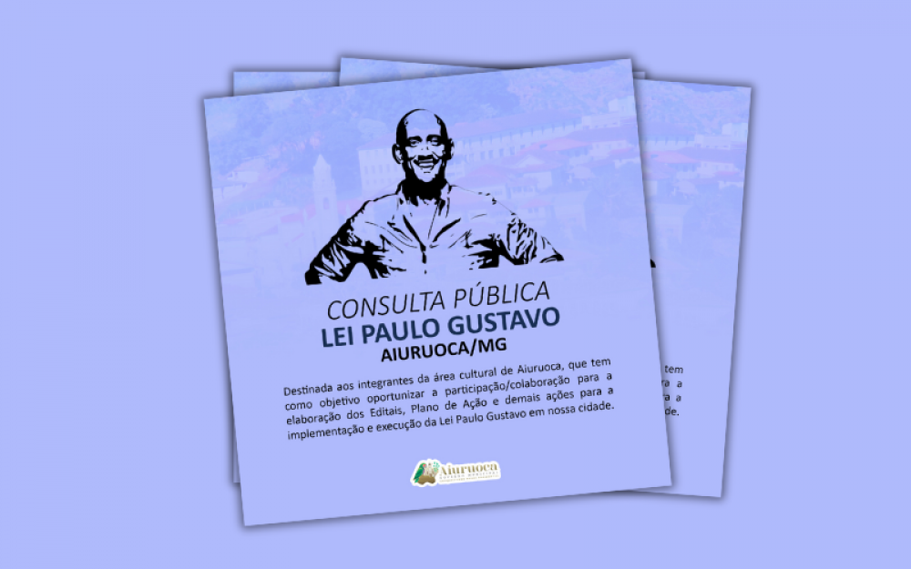 Consulta pública: Implementação e execução da Lei Paulo Gustavo em Aiuruoca.